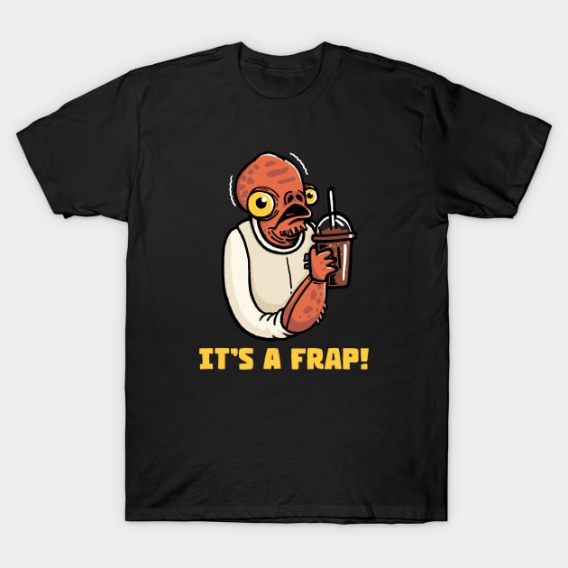 Its a Frap T-Shirt by Walmazan